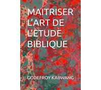MAITRISER L’ART DE L’ETUDE BIBLIQUE