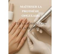 Maîtriser la prothésie ongulaire: De la formation à la pratique