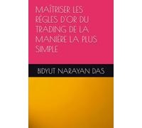 MAÎTRISER LES RÈGLES D'OR DU TRADING DE LA MANIÈRE LA PLUS SIMPLE