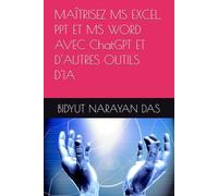 MAÎTRISEZ MS EXCEL, PPT ET MS WORD AVEC ChatGPT ET D'AUTRES OUTILS D'IA (PACK IA POUR VOUS, DE LA MANIÈRE LA PLUS SIMPLE)