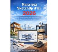 Maîtrisez SketchUp d'ici 2026: Modellazione CAD per principianti