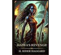 Maiwa's Revenge: Timeless Edition Featuring Authentic Illustrations