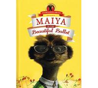 Maiya in the Beautiful Ballet: (Meerkat Tales)