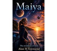 Maiya: The revelation of Seed (Maiya Series)