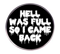 maiyixiang Hell Is Full So I Came Back Humorous Enamel Pin Funny Words Lapel Pin Gothic Button Pin Horror Gift for Friend Kids Jackets Hat Clothing Decoration