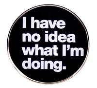 maiyixiang i have no idea what i'm doing Brooch Pin Lapel Pin Letter Brooch Badge Pins for Clothes Bag Jacket Backpack Decoration