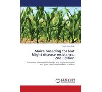 Maize breeding for leaf blight disease resistance. 2nd Edition: Recurrent selection for maydis leaf blight resistance and grain yield improvement in maize