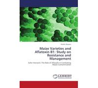 Maize Varieties and Aflatoxin B1: Study on Resistance and Management: Safer Harvests: The Role of Aflasafe in Combating Maize Contamination