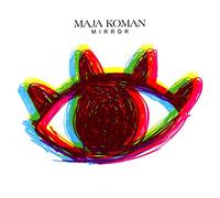 Maja Koman - Maja Koman: Mirror [CD]
