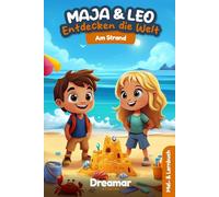 Maja & Leo entdecken die Welt: Am Strand: Ausmal- und Vorlesebuch mit Meer, Muscheln & Sonne - 32 Ausmalbilder, fröhliche Strandgeschichte & ... Kreativsein (Maja und Leo entdecken die Welt)