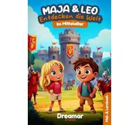 Maja & Leo entdecken die Welt: Im Mittelalter: Ausmal- und Vorlesebuch mit Rittern, Burgen & Turnieren - 32 Ausmalbilder, spannende Geschichte & ... Mittelalter (Maja und Leo entdecken die Welt)