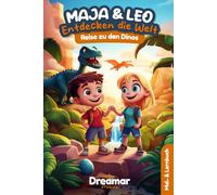 Maja & Leo entdecken die Welt: Reise zu den Dinos: Ausmal- und Vorlesebuch mit T-Rex, Triceratops, Flugsauriern & Co. - 32 große Ausmalbilder, ... (Maja und Leo entdecken die Welt)