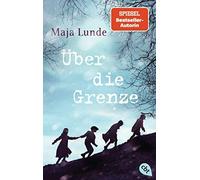 Maja Lunde Antje Subey-Cramer Über die Grenze (Paperback)