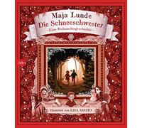Maja Lunde Lisa Aisato Paul Die Schneeschwester: Eine Weihnachtsgesch (Hardback)