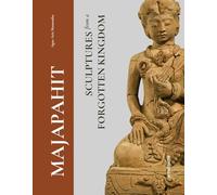 Majapahit: Sculptures from a Forgotten Kingdom