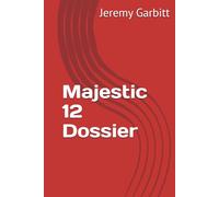 Majestic 12 Dossier (The Dossier Collection)