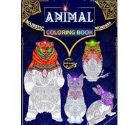 Majestic Animals Coloring Book: Beautiful Animal Designs in Mandala Style for Relaxation and Stress Relief