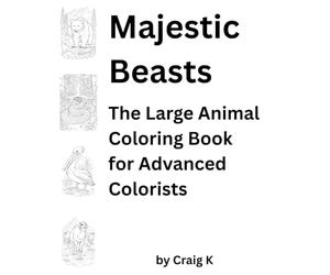 Majestic Beasts: The Large Animal Coloring Book for Advanced Colorists