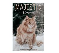 MAJESTIC Companion: The Ultimate Maine coon cat guide and its basic understanding.