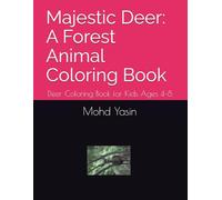 Majestic Deer: A Forest Animal Coloring Book: Deer Coloring Book for Kids Ages 4-8