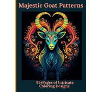 Majestic Goat Patterns: 95+Pages of Intricate Coloring Designs