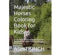 Majestic Horses Coloring Book for Kids: A Fun and Magical Horse Coloring Adventure with Beautiful Designs to Spark Creativity, Imagination, and Relaxation