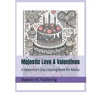 Majestic Love & Valentines: A Valentine's Day Coloring Book for Adults