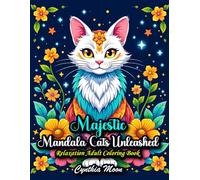 Majestic Mandala Cats Unleashed: Relaxation Adult Coloring Book