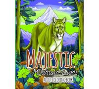 Majestic Mountain Lions: Coloring book for adult joyful activity
