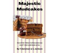 Majestic Mudcakes (When it all becomes too much - Pantry)