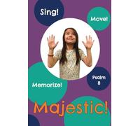 Majestic!: Psalm 8 (Sing, Move, and Memorize!)