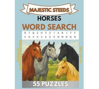 MAJESTIC STEEDS HORSE WORD SEARCH: 495 Horse-Inspired Word Hunts for Riders, Racers & Horse Lovers of All Ages! Great for solo solving, family game ... at the barn. (EXCITING WORD SEARCH BOOKS)