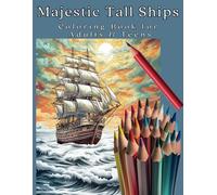 Majestic Tall Ships: Coloring Book for Adults & Teens (Grayscale Coloring Books)