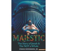 Majestic: The Story of Jonah & the NOT a Whale: An Animated Musical Comedy Adventure About Identity, Purpose, and Processing (COLOR EDITION)