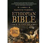 Majestic Version Ethiopian Bible in English: Complete Canon Scriptures with Missing Apocrypha, Deuterocanonical Book Of Enoch, Jubilees and The Other Rarest Lost Writings.