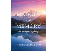 Majesty and Memory: God Sightings in Everyday Life