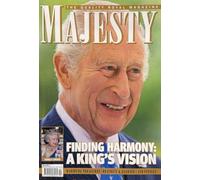 Majesty Magazine Issue 2 Finding Harmony: A King'S Vision Habsburg Treasures Beatrice & Eugenie And Finally
