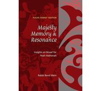 Majesty, Memory & Resonance: Insights on Musaf for Rosh Hashanah (Rabbi Berel Wein on the High Holidays)