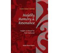 Majesty, Memory & Resonance: Insights on Musaf for Rosh Hashanah (Rabbi Berel Wein on the High Holidays)