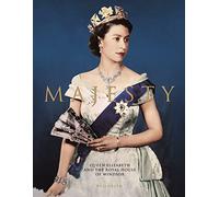 Majesty: The Illustrated History of Queen Elizabeth II and the Royal House of Windsor