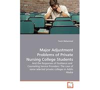 Major Adjustment Problems of Private Nursing College Students: And the Responses of Guidance and Counseling Service Providers: The case of some selected private colleges in Addis Ababa