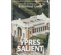Major and Mrs.Holt's Battlefield Guide to Ypres Salient (Major & Mrs Holt's Battlefield Guide) by Tonie Holt, Valmai Holt (February 14, 1997) Paperback