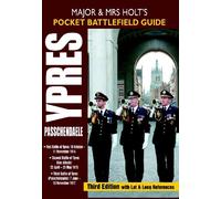 MAJOR AND MRS HOLT'S POCKET BATTLEFIELD GUIDE TO YPRES AND PASSCHENDAELE: 1st Ypres; 2nd Ypres (Gas Attack); 3rd Ypres (Passchendaele)(Holts Pocket Battlefield Guide) by Tonie Holt (2006-09-15)