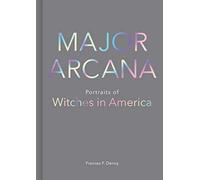 Major Arcana: Portraits of Witches in America