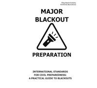 Major Blackout. Preparation.: International Standards for Civil Preparedness: A Practical Guide to Blackouts. ([EN] Real Survival Manual)