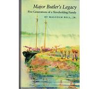 Major Butler's Legacy: Five Generations of a Slaveholding Family