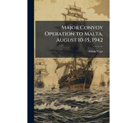 Major Convoy Operation to Malta, August 10-15, 1942