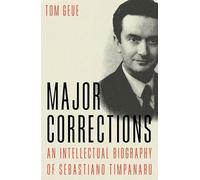 Major Corrections: An Intellectual Biography of Sebastiano Timpanaro