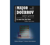 MAJOR DOUBROV. Le secret des trois livres (Apprendre le russe à travers les textes)