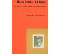 Major General A.A. Rudra: His Service in Three Armies and Two World Wars